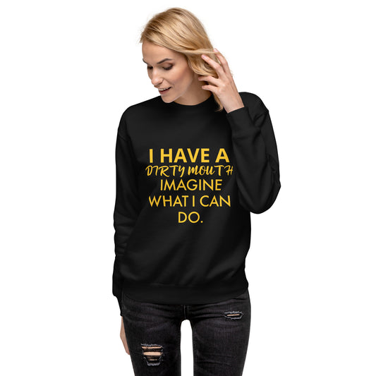 I HAVE A, Absolutely Sweatshirt, Humorous Sweatshirt, Sarcastic Sweatshirt, Unique Sweatshirt, Funny Sweatshirt, Offensive Sweatshirt, Explicit Unisex Women's Sweatshirt