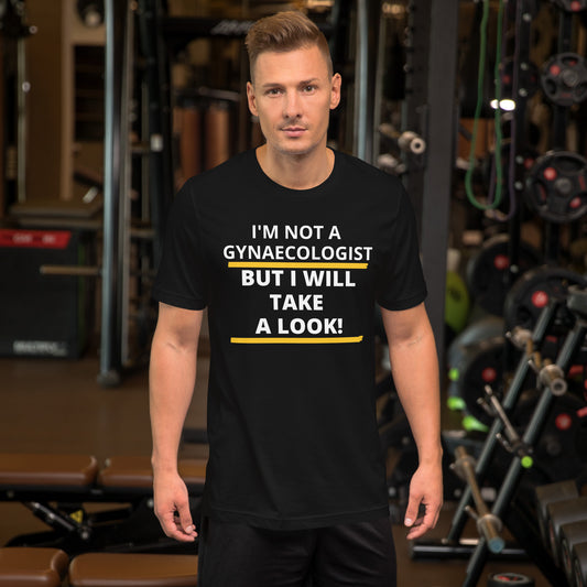 I'M NOT A GYNAECOLOGIST, Funny Sarcastic, Premium High Quality Gift Idea for Him, Boyfriend, Son, Fathers Day Gift, Gift for Dad, Husband Premium Unisex t-shirt