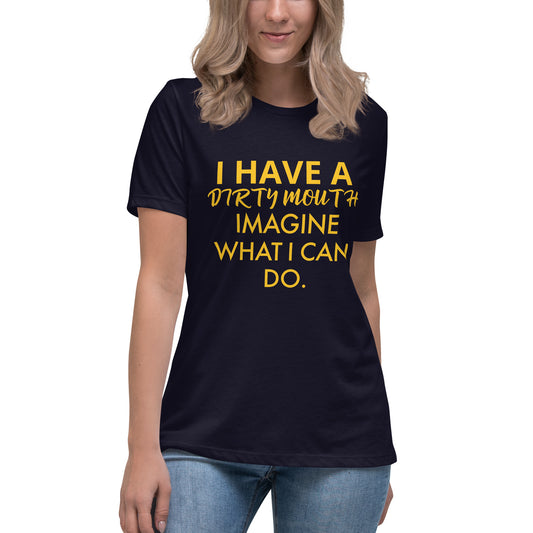 I HAVE A, Absolutely t-shirt, Humorous t-shirt, Sarcastic t-shirt, Unique t-shirt, Funny t-shirt, Offensive t-shirt, Explicit Unisex Women's Relaxed T-Shirt